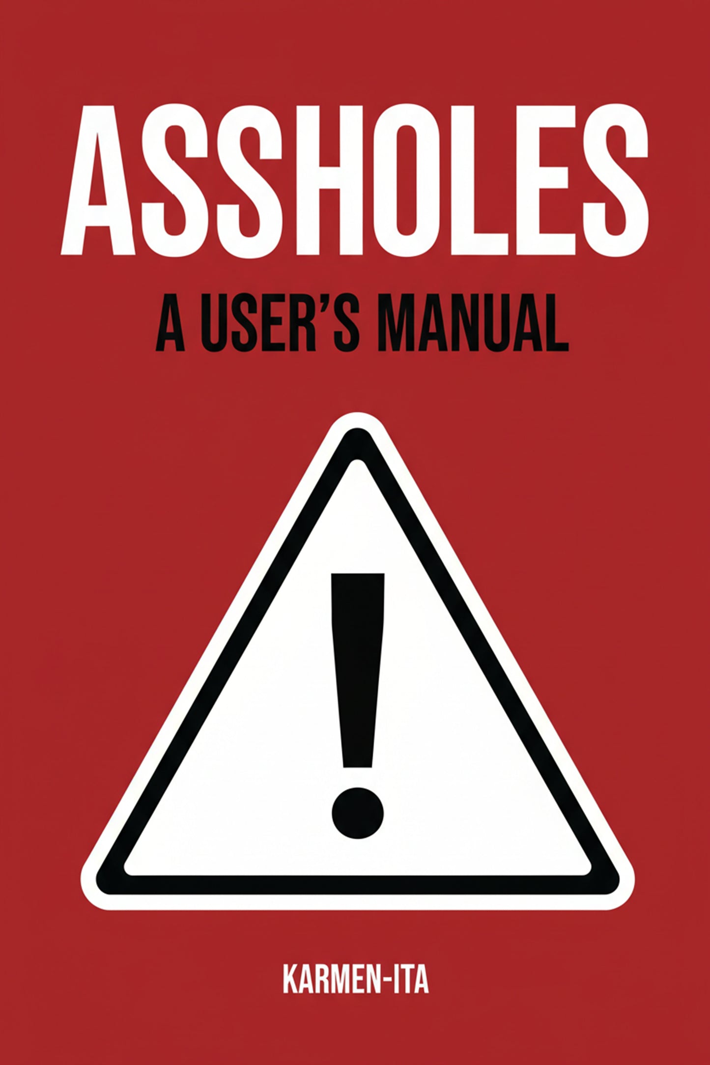 ASSHOLES: A USER'S MANUAL