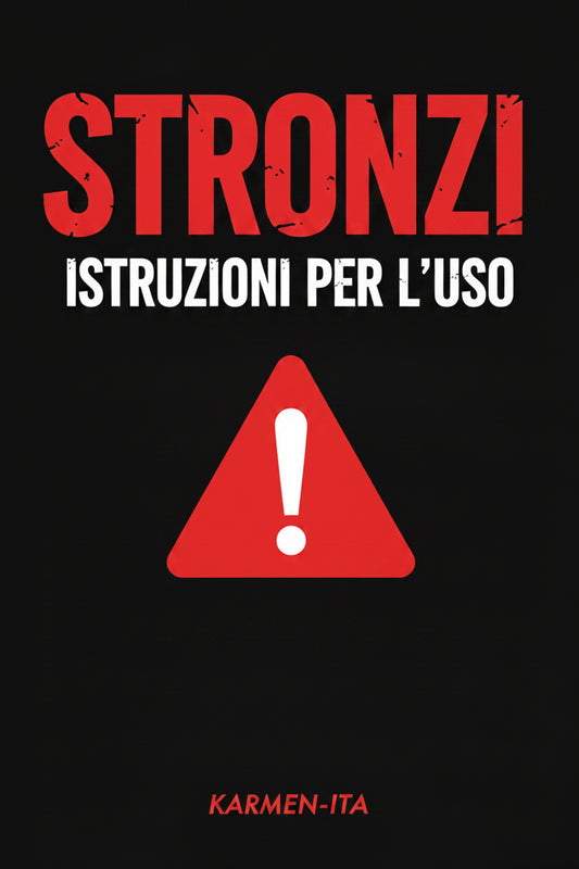 STRONZI: ISTRUZIONI PER L'USO